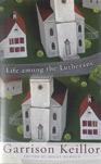 Life Among the Lutherans - G. Keillor (book)
