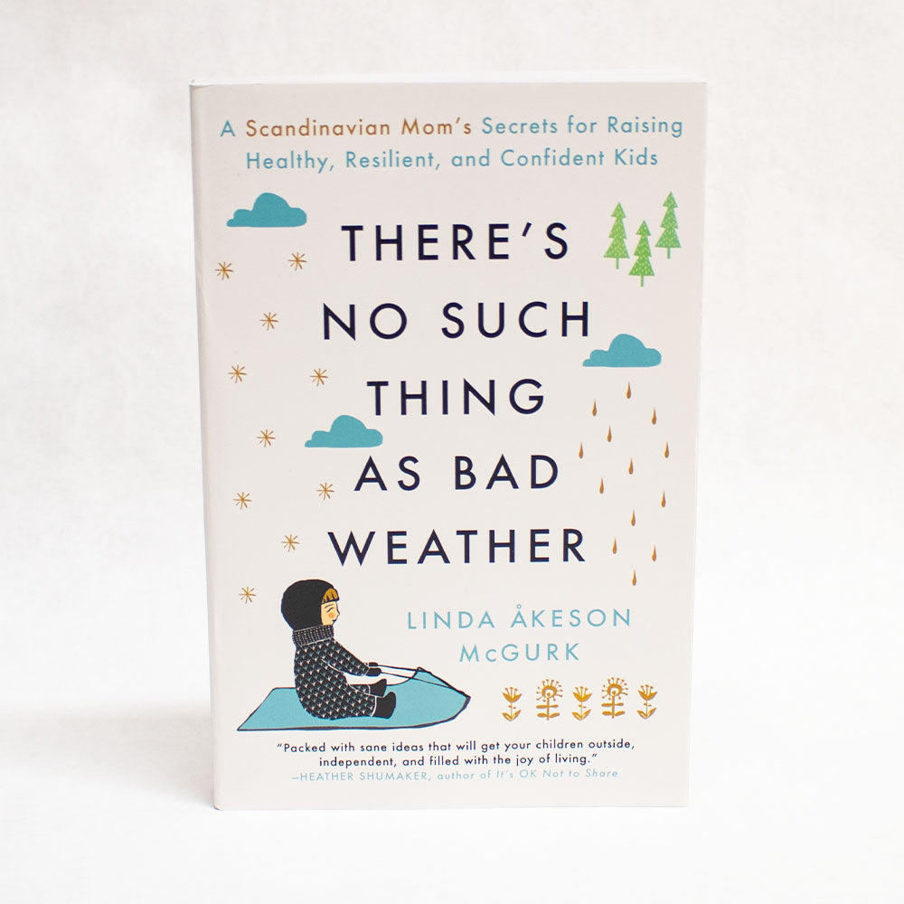 There's No Such Thing as Bad Weather