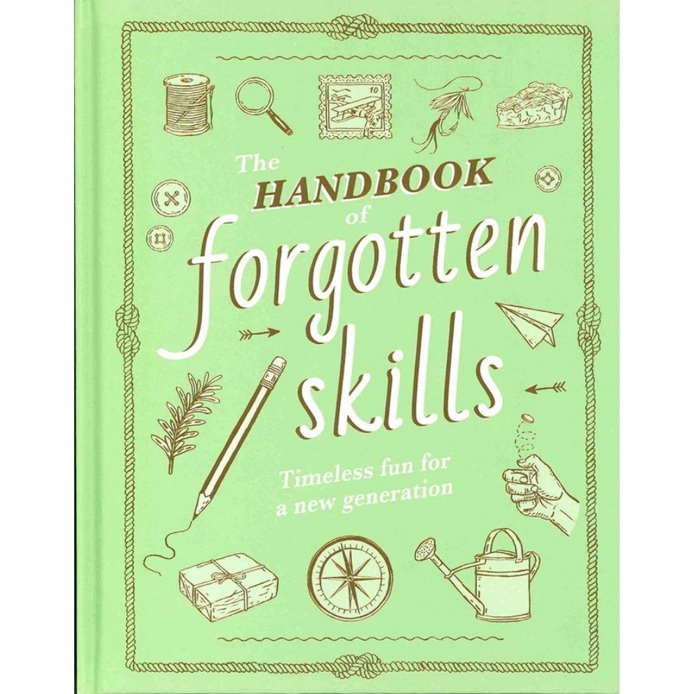 The Handbook of Forgotten Skills