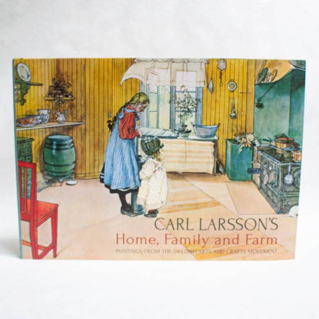 Carl Larsson's Home, Family and Farm: Paintings from the